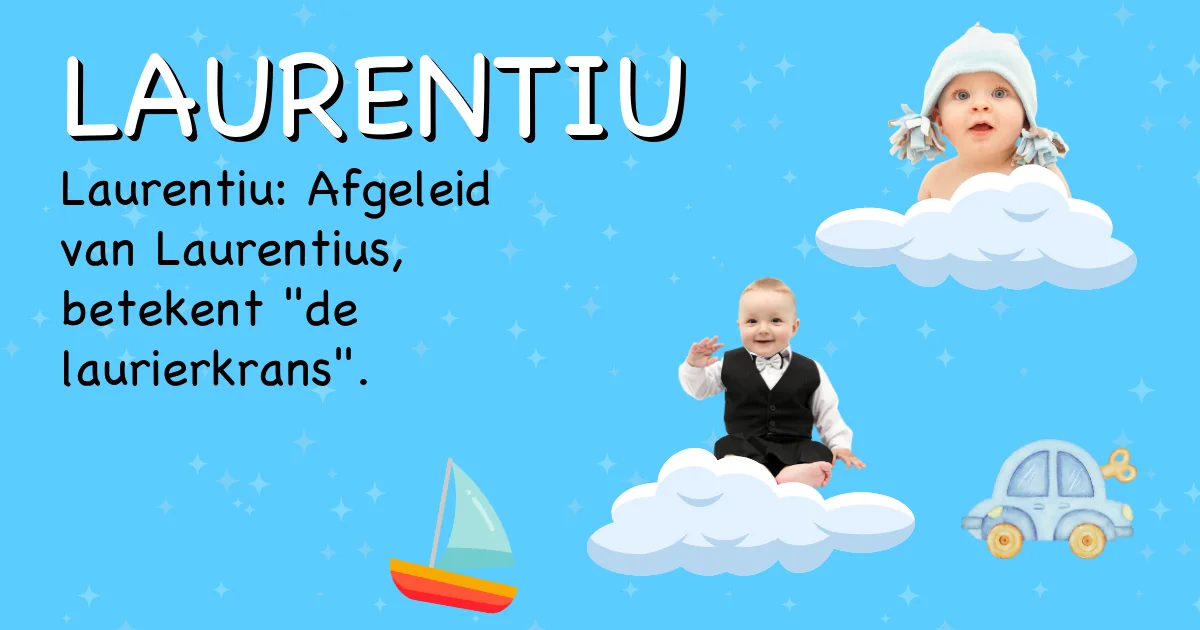 Betekenis van de naam Laurentiu - Ontdek de herkomst en betekenis van deze voornaam