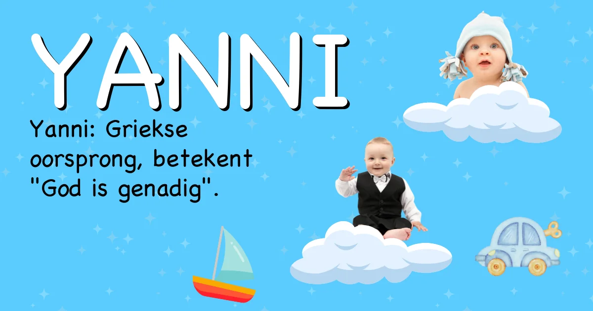 Betekenis van de naam Yanni - Ontdek de herkomst en betekenis van deze voornaam