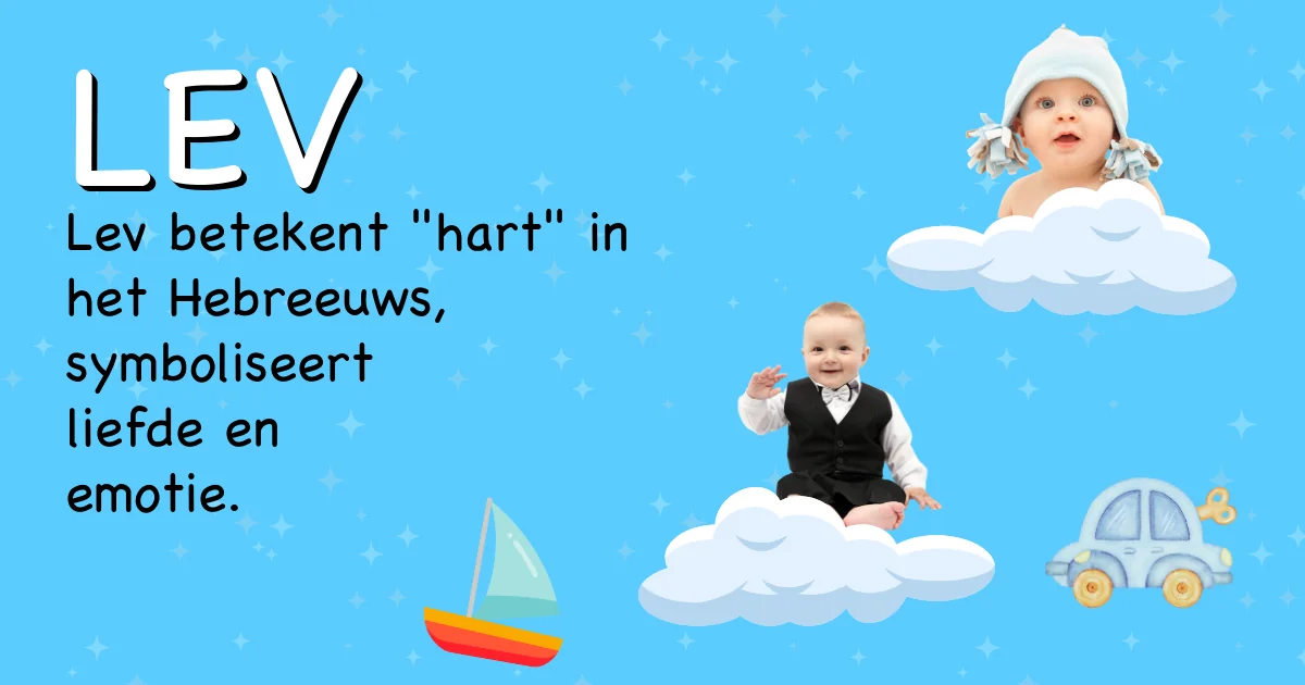 Betekenis van de naam Lev - Ontdek de herkomst en betekenis van deze voornaam