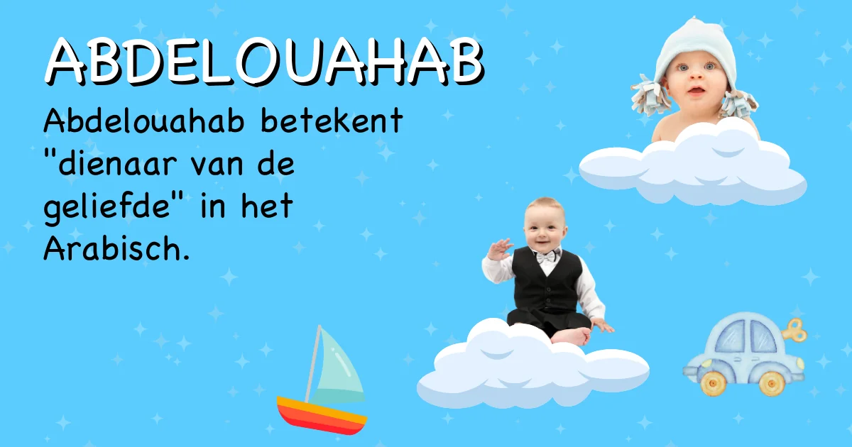 Betekenis van de naam Abdelouahab - Ontdek de herkomst en betekenis van deze voornaam