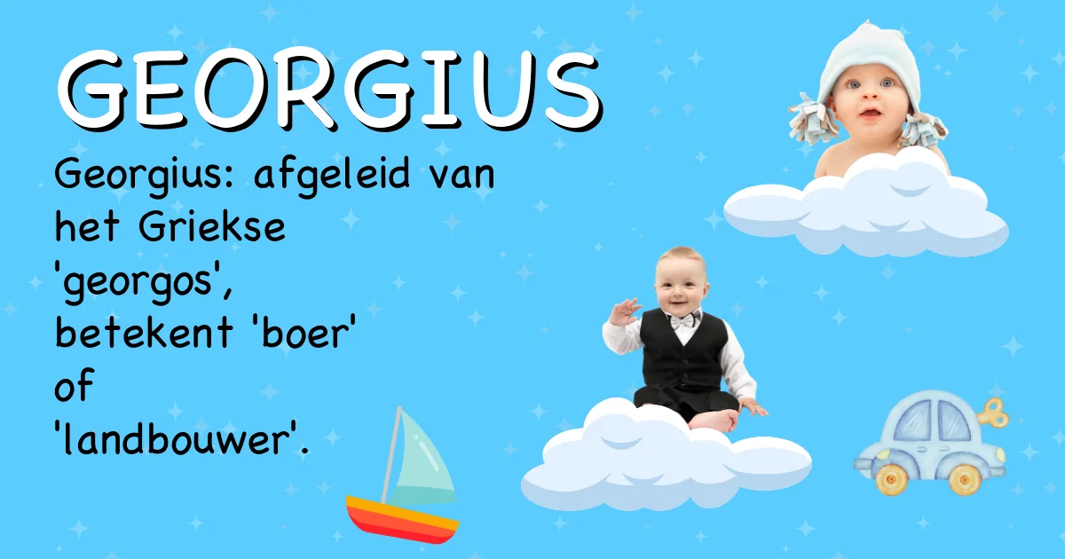 Betekenis van de naam Georgius - Ontdek de herkomst en betekenis van deze voornaam