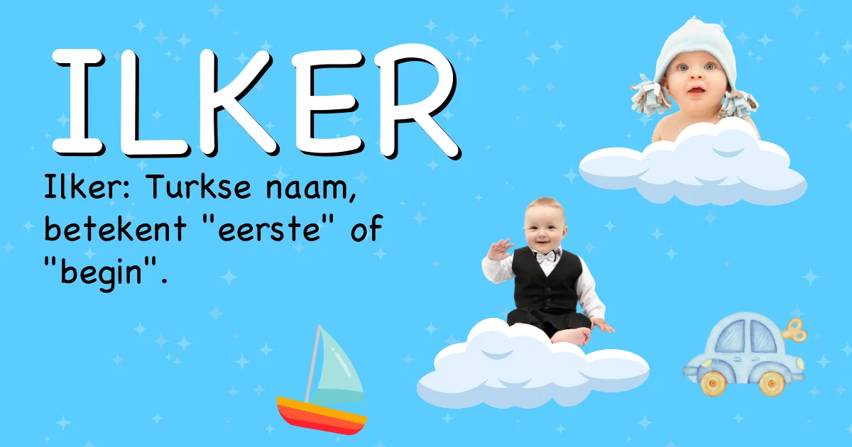 Betekenis van de naam Ilker - Ontdek de herkomst en betekenis van deze voornaam