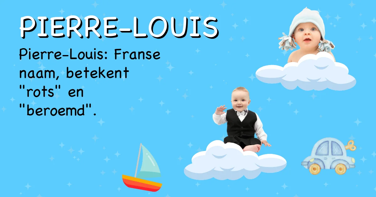 Betekenis van de naam Pierre-louis - Ontdek de herkomst en betekenis van deze voornaam