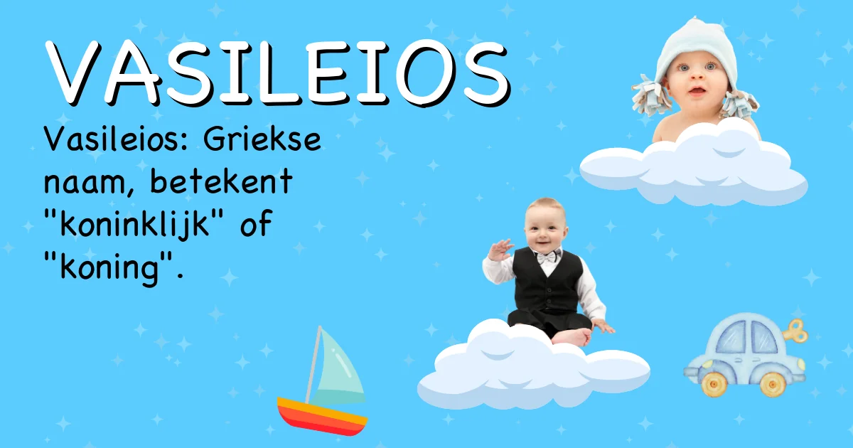 Betekenis van de naam Vasileios - Ontdek de herkomst en betekenis van deze voornaam