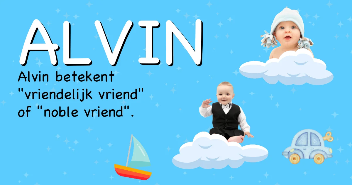 Betekenis van de naam Alvin - Ontdek de herkomst en betekenis van deze voornaam