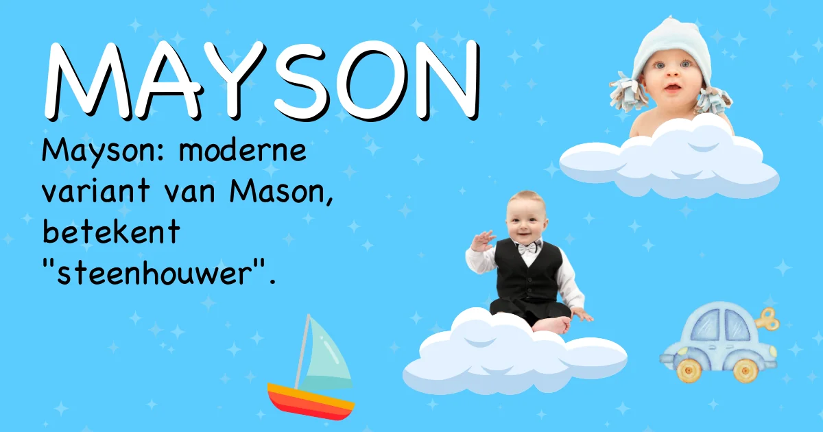 Betekenis van de naam Mayson - Ontdek de herkomst en betekenis van deze voornaam