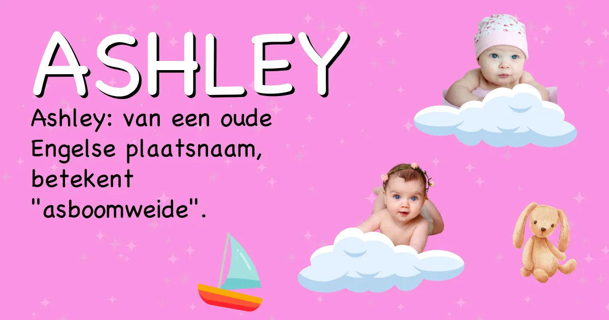 Betekenis van de naam Ashley - Ontdek de herkomst en betekenis van deze voornaam