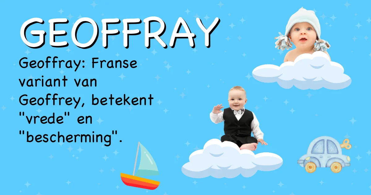 Betekenis van de naam Geoffray - Ontdek de herkomst en betekenis van deze voornaam