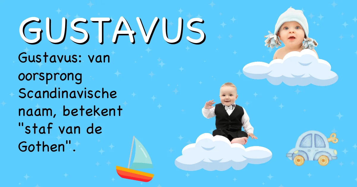 Betekenis van de naam Gustavus - Ontdek de herkomst en betekenis van deze voornaam
