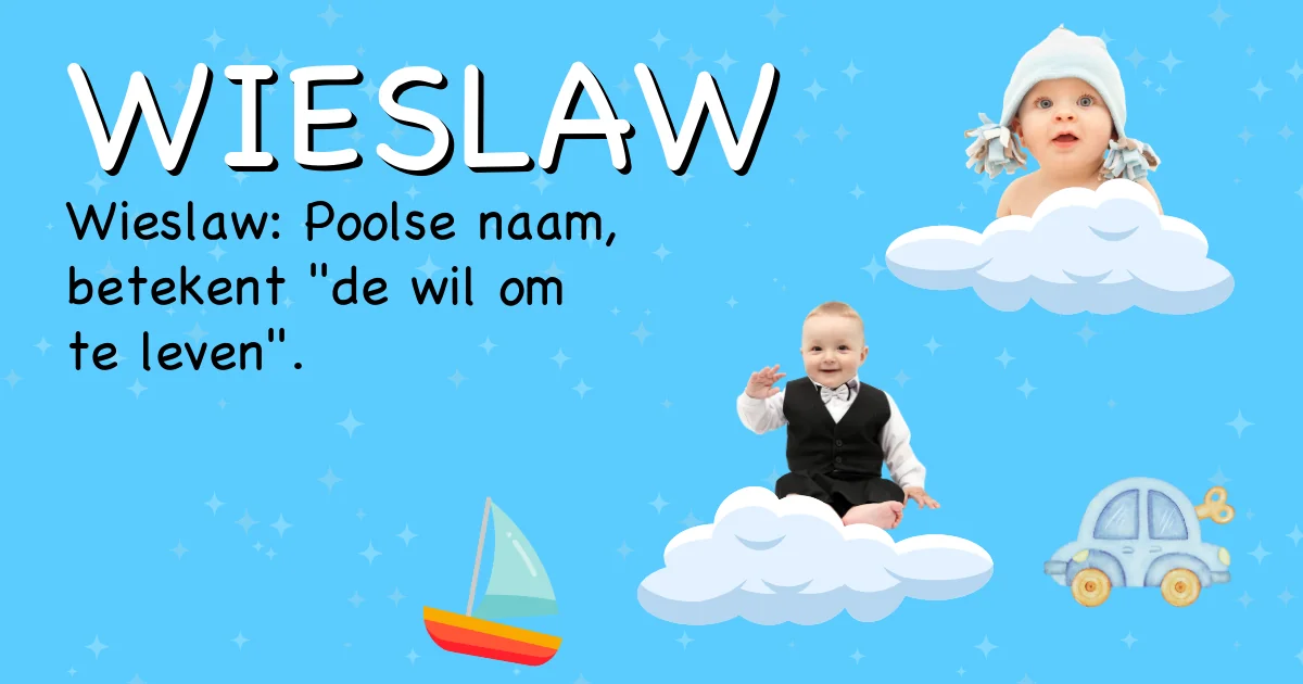 Betekenis van de naam Wieslaw - Ontdek de herkomst en betekenis van deze voornaam
