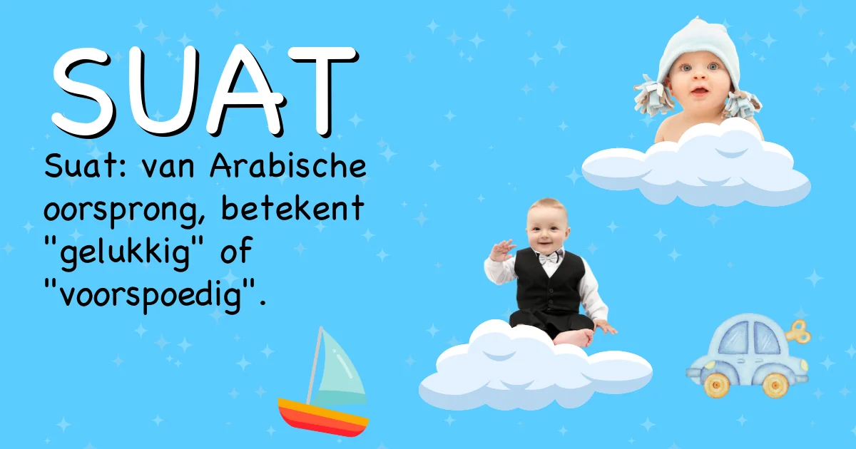 Betekenis van de naam Suat - Ontdek de herkomst en betekenis van deze voornaam