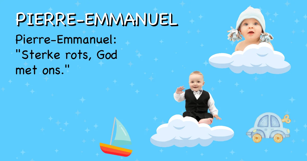 Betekenis van de naam Pierre-emmanuel - Ontdek de herkomst en betekenis van deze voornaam