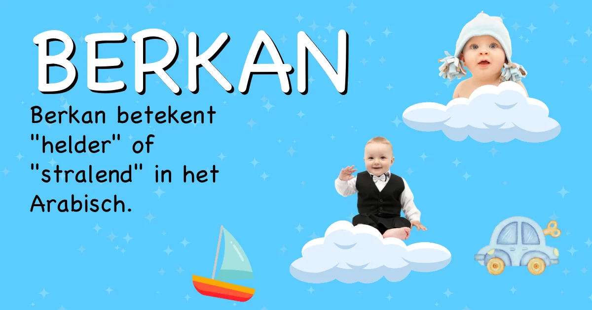 Betekenis van de naam Berkan - Ontdek de herkomst en betekenis van deze voornaam