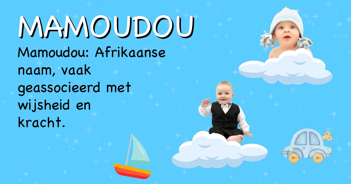 Betekenis van de naam Mamoudou - Ontdek de herkomst en betekenis van deze voornaam