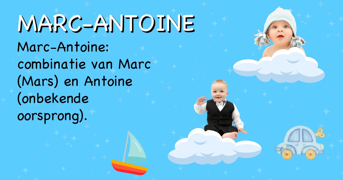 Betekenis van de naam Marc-antoine - Ontdek de herkomst en betekenis van deze voornaam