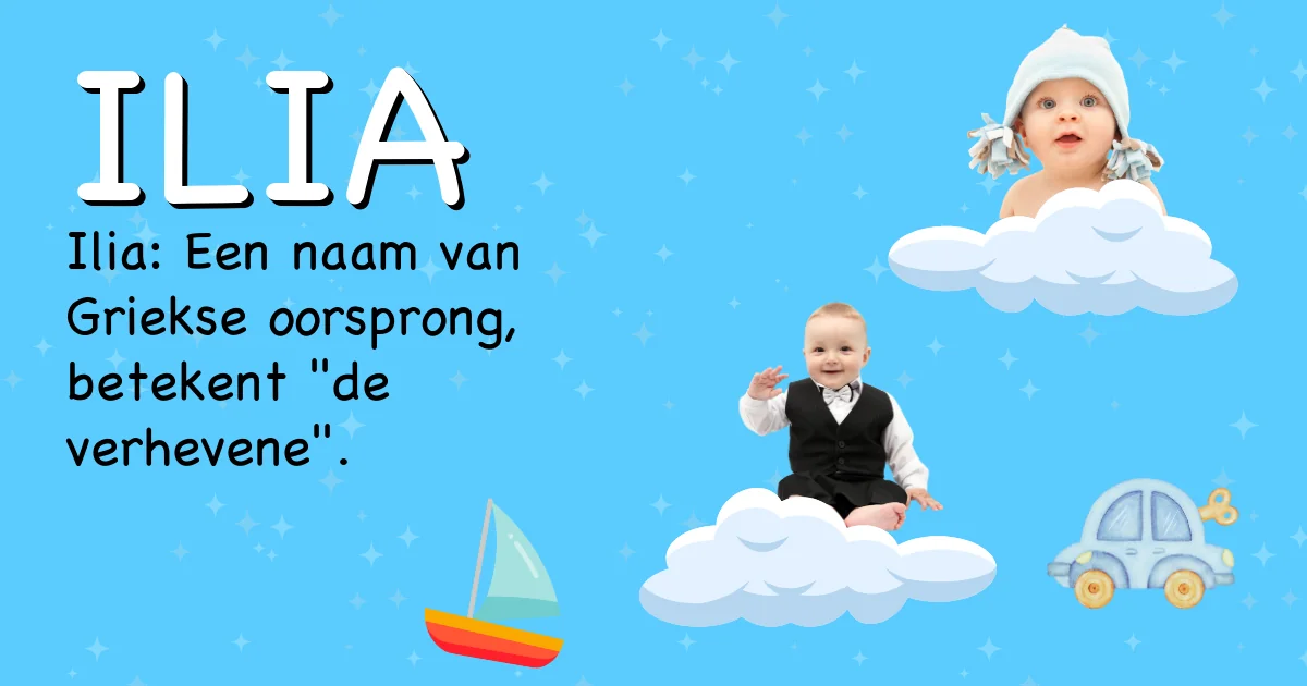 Betekenis van de naam Ilia - Ontdek de herkomst en betekenis van deze voornaam