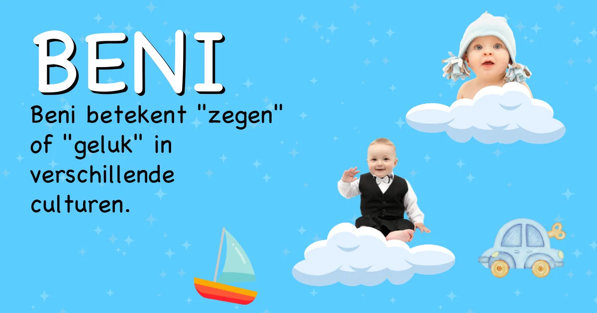 Betekenis van de naam Beni - Ontdek de herkomst en betekenis van deze voornaam