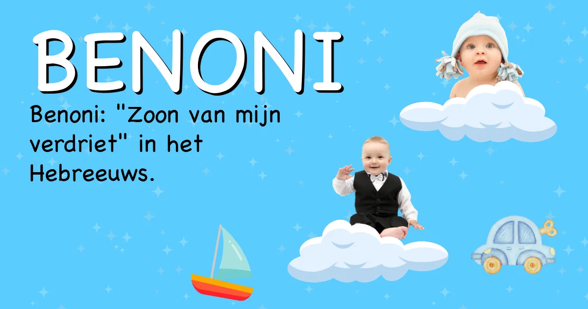 Betekenis van de naam Benoni - Ontdek de herkomst en betekenis van deze voornaam