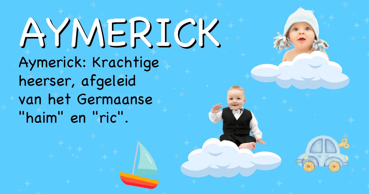 Betekenis van de naam Aymerick - Ontdek de herkomst en betekenis van deze voornaam