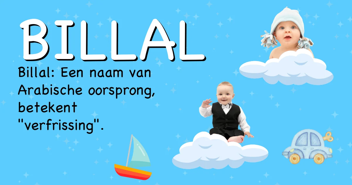 Betekenis van de naam Billal - Ontdek de herkomst en betekenis van deze voornaam