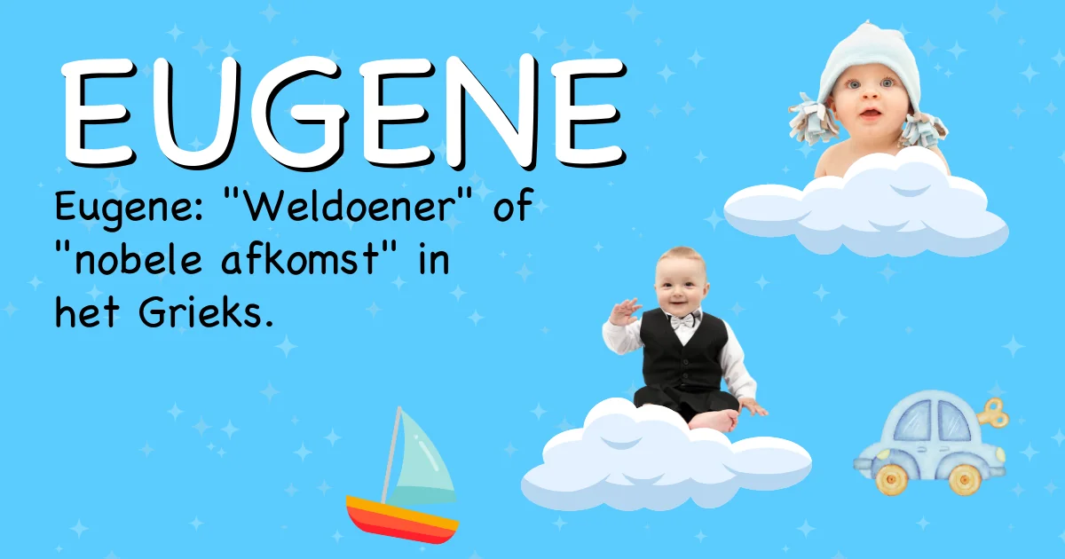 Betekenis van de naam Eugene - Ontdek de herkomst en betekenis van deze voornaam