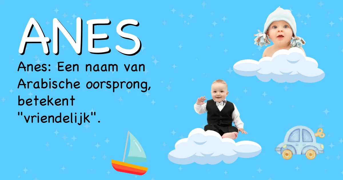 Betekenis van de naam Anes - Ontdek de herkomst en betekenis van deze voornaam