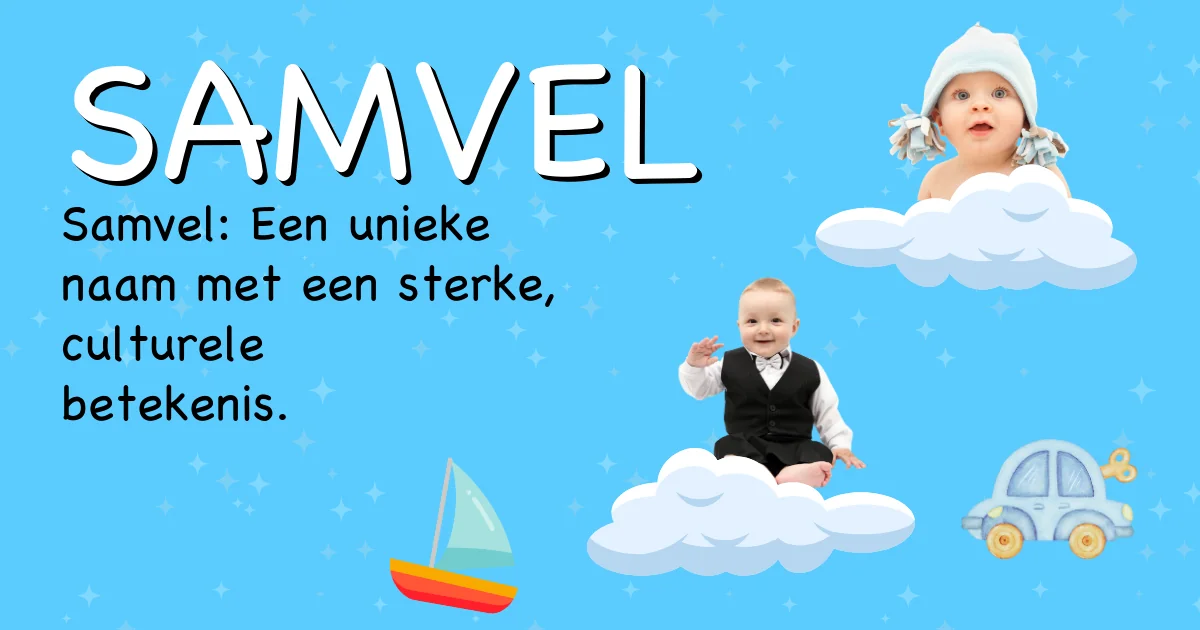 Betekenis van de naam Samvel - Ontdek de herkomst en betekenis van deze voornaam
