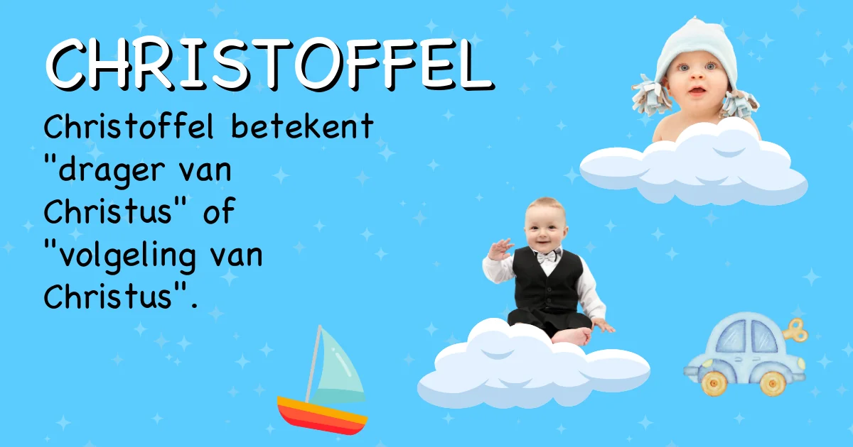 Betekenis van de naam Christoffel - Ontdek de herkomst en betekenis van deze voornaam