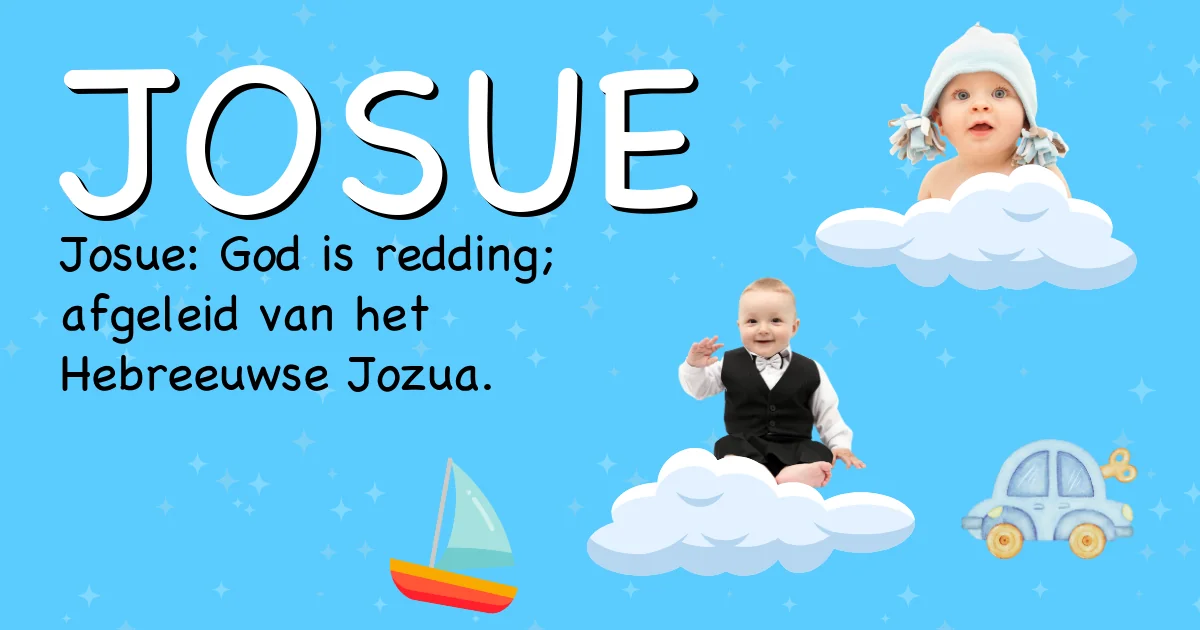 Betekenis van de naam Josue - Ontdek de herkomst en betekenis van deze voornaam