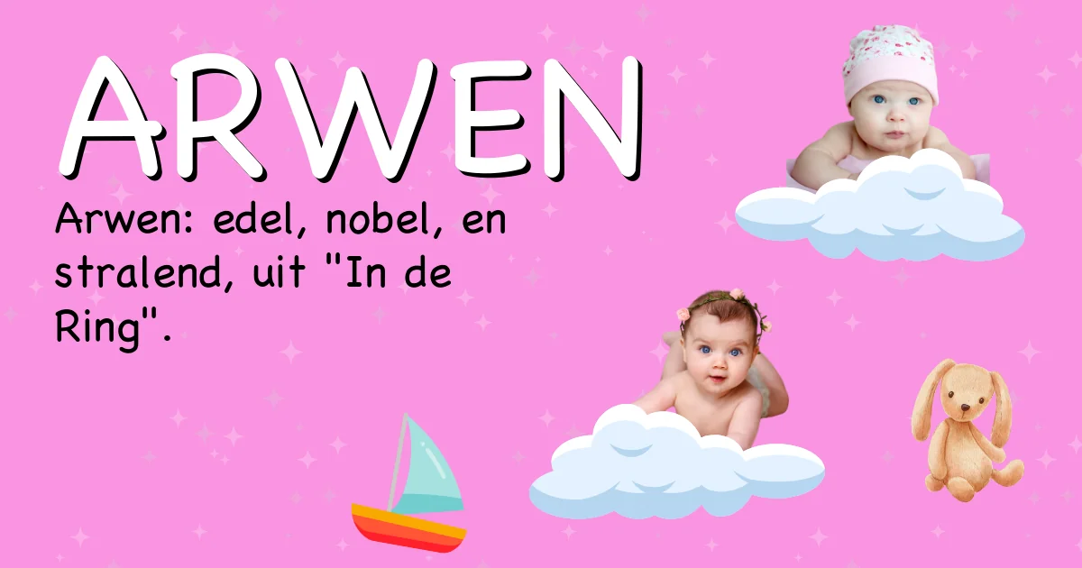 Betekenis van de naam Arwen - Ontdek de herkomst en betekenis van deze voornaam