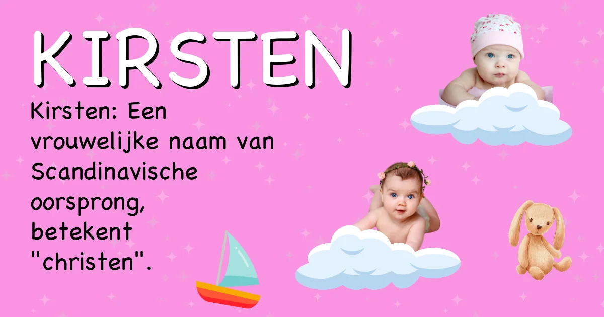 Betekenis van de naam Kirsten - Ontdek de herkomst en betekenis van deze voornaam