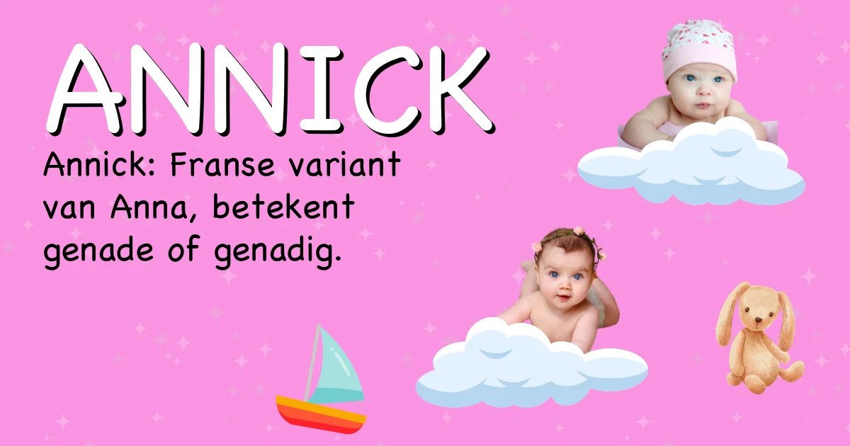 Betekenis van de naam Annick - Ontdek de herkomst en betekenis van deze voornaam