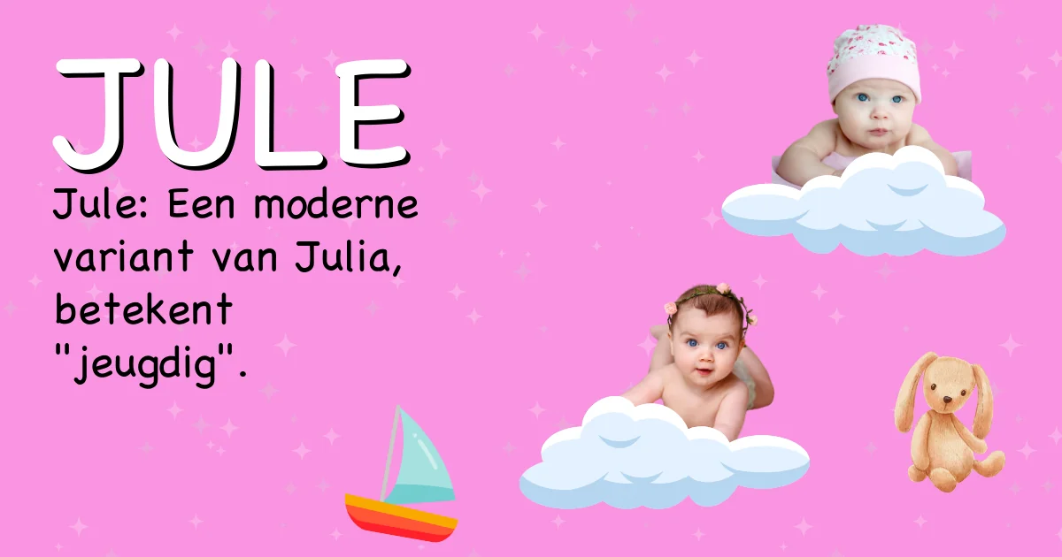 Betekenis van de naam Jule - Ontdek de herkomst en betekenis van deze voornaam