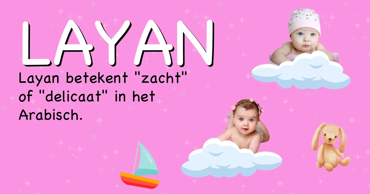 Betekenis van de naam Layan - Ontdek de herkomst en betekenis van deze voornaam