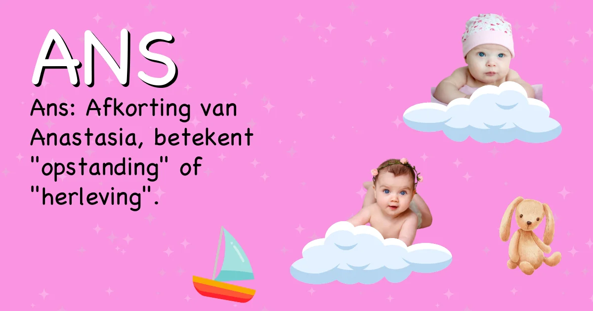 Betekenis van de naam Ans - Ontdek de herkomst en betekenis van deze voornaam