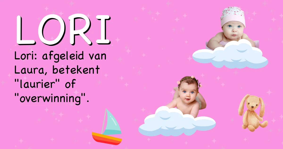 Betekenis van de naam Lori - Ontdek de herkomst en betekenis van deze voornaam