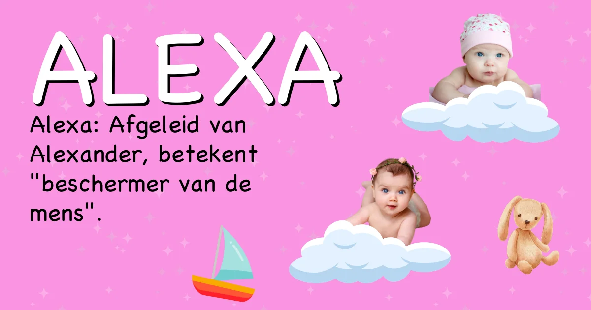 Betekenis van de naam Alexa - Ontdek de herkomst en betekenis van deze voornaam