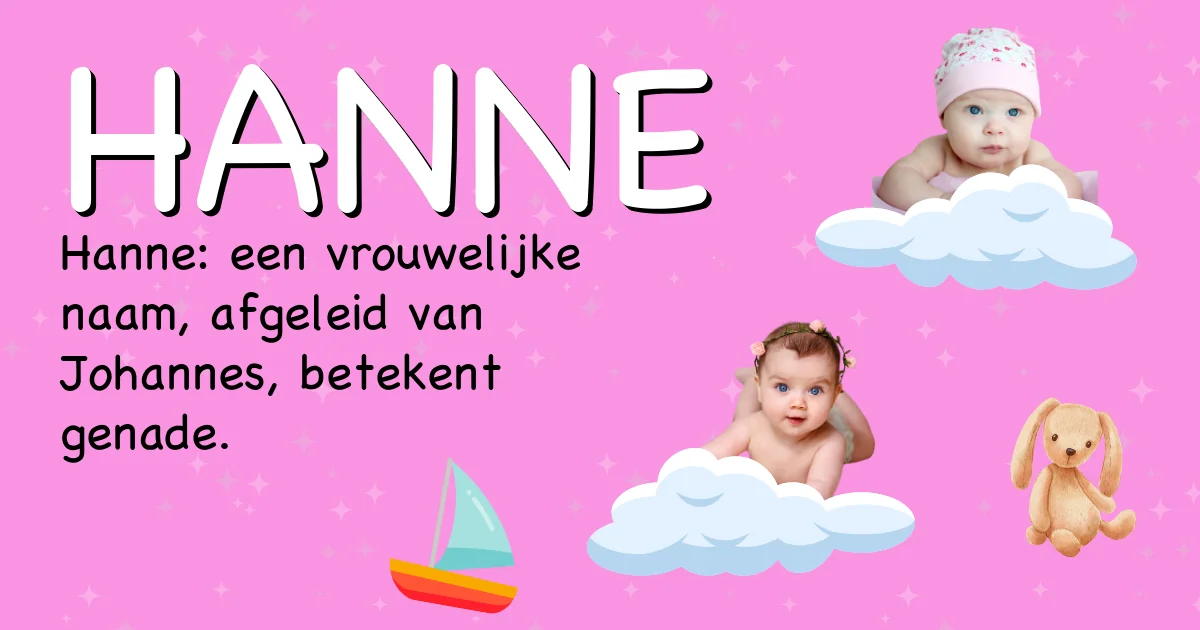 Betekenis van de naam Hanne - Ontdek de herkomst en betekenis van deze voornaam