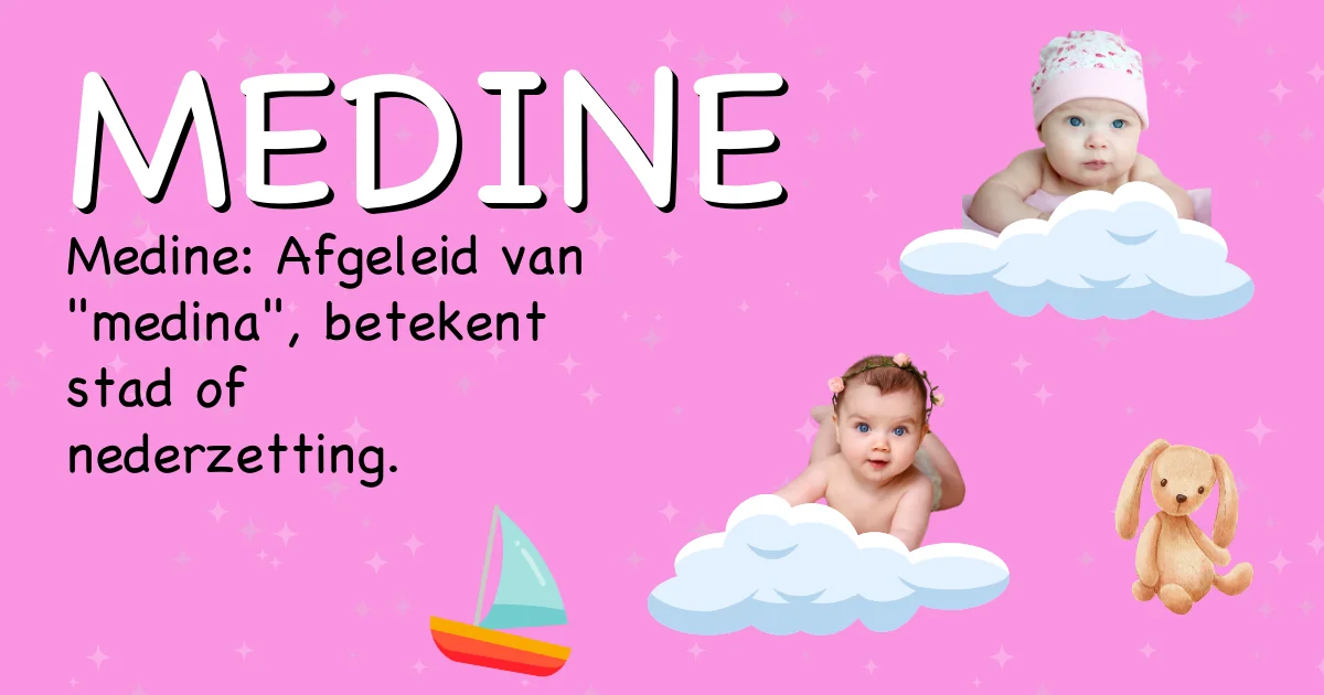 Betekenis van de naam Medine - Ontdek de herkomst en betekenis van deze voornaam