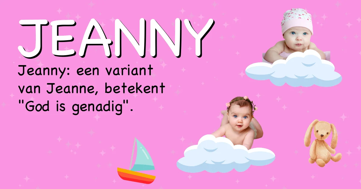 Betekenis van de naam Jeanny - Ontdek de herkomst en betekenis van deze voornaam
