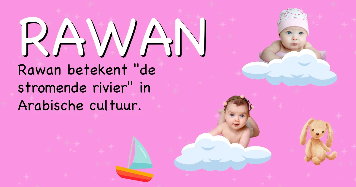 Betekenis van de naam Rawan - Ontdek de herkomst en betekenis van deze voornaam