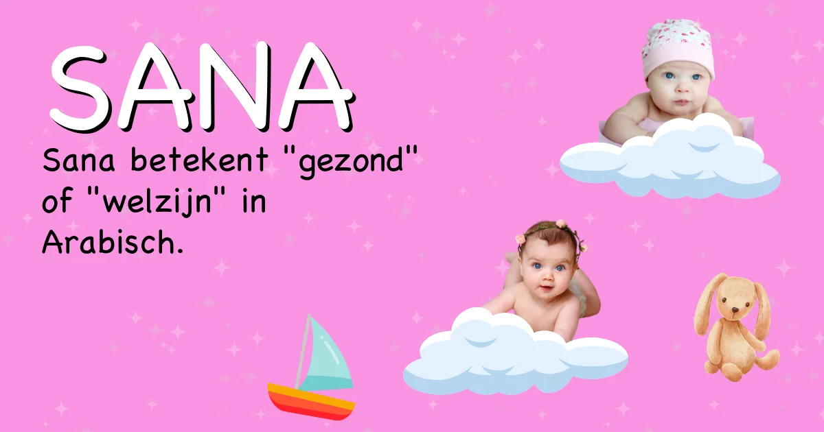Betekenis van de naam Sana - Ontdek de herkomst en betekenis van deze voornaam