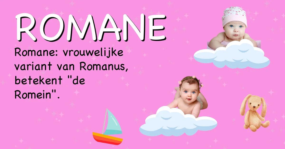 Betekenis van de naam Romane - Ontdek de herkomst en betekenis van deze voornaam