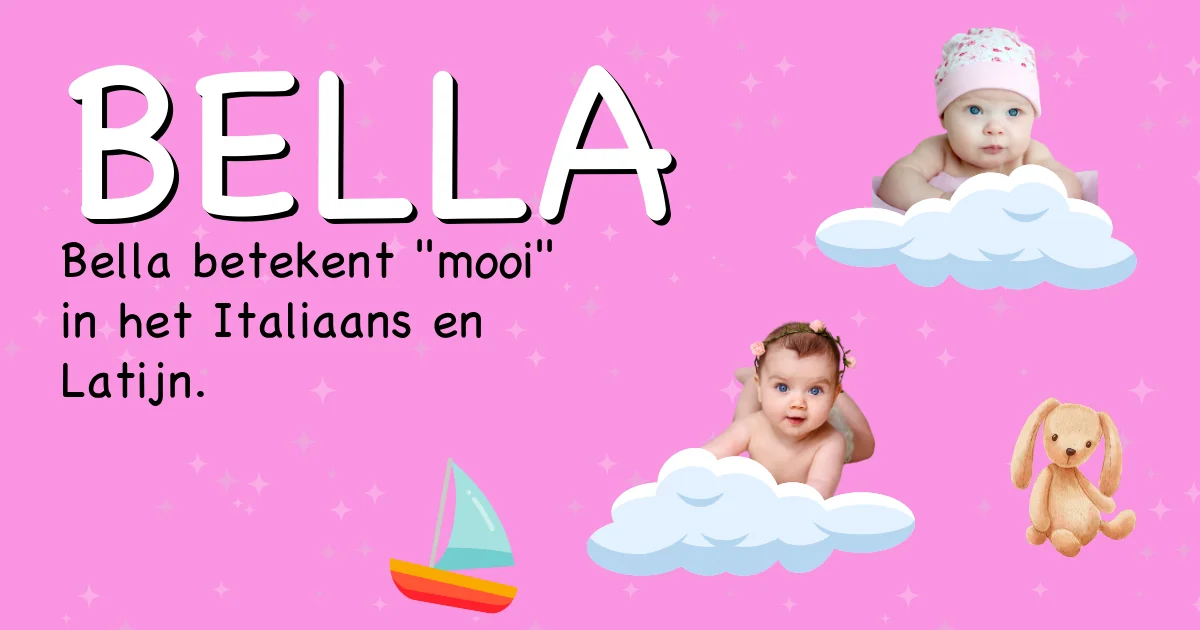 Betekenis van de naam Bella - Ontdek de herkomst en betekenis van deze voornaam