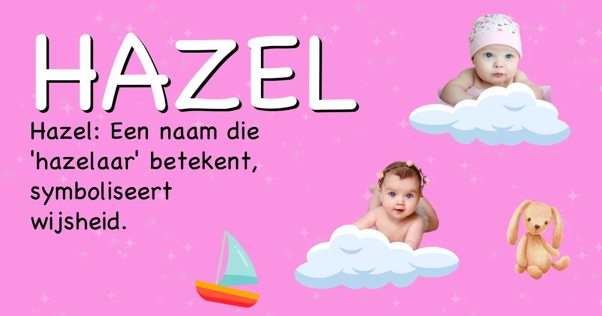 Betekenis van de naam Hazel - Ontdek de herkomst en betekenis van deze voornaam