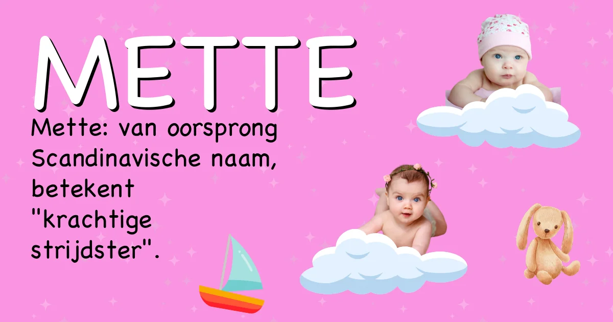 Betekenis van de naam Mette - Ontdek de herkomst en betekenis van deze voornaam