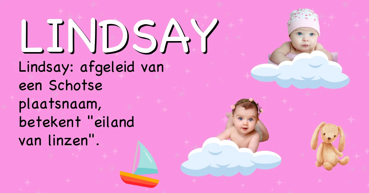 Betekenis van de naam Lindsay - Ontdek de herkomst en betekenis van deze voornaam