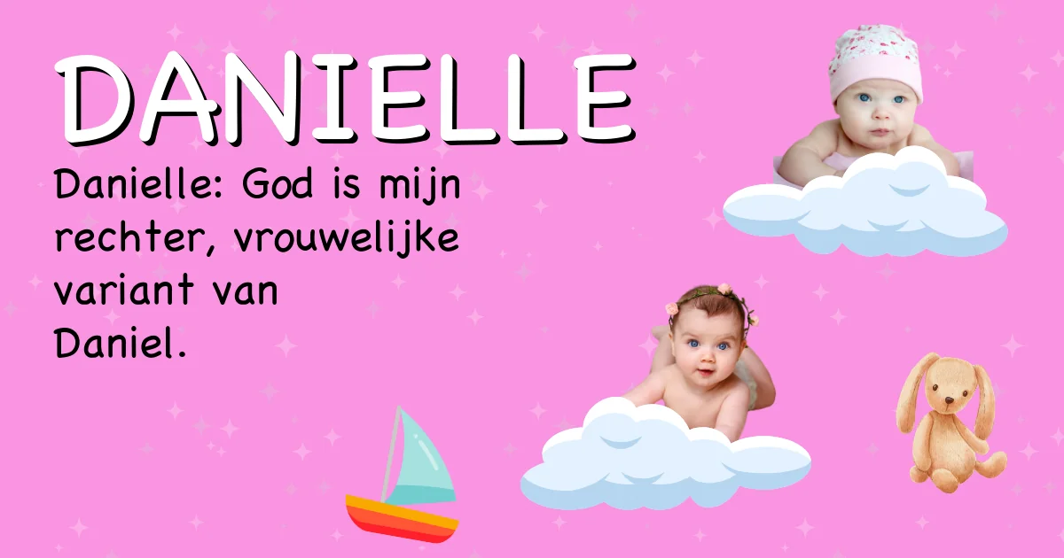 Betekenis van de naam Danielle - Ontdek de herkomst en betekenis van deze voornaam