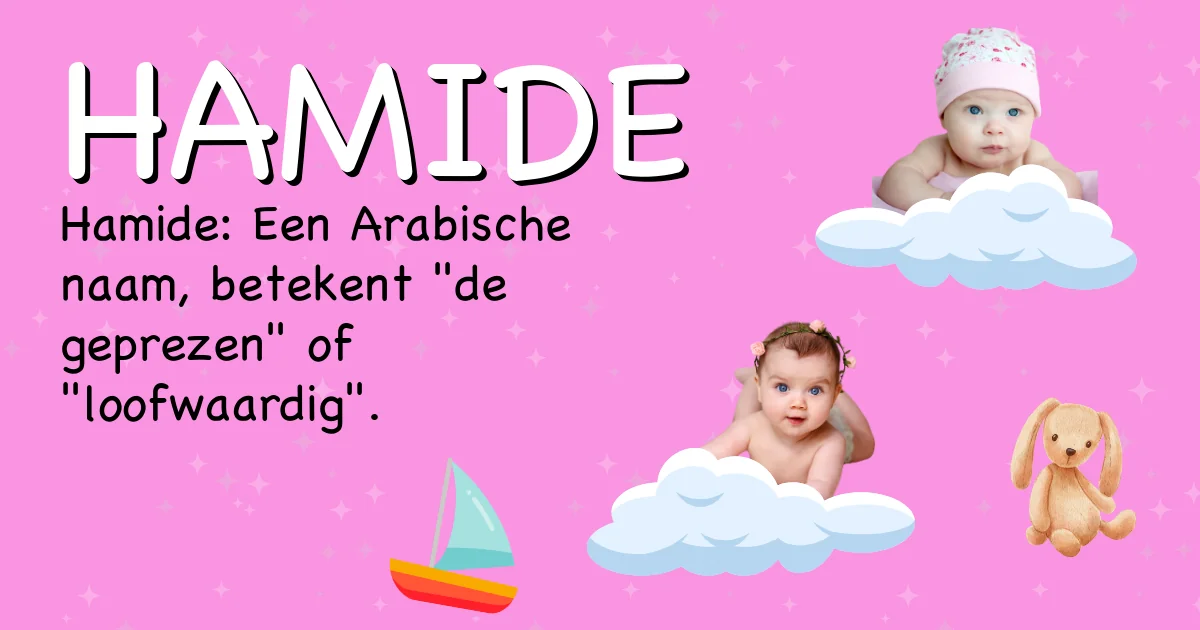 Betekenis van de naam Hamide - Ontdek de herkomst en betekenis van deze voornaam