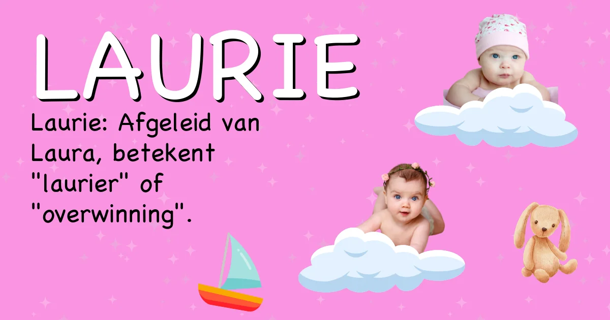 Betekenis van de naam Laurie - Ontdek de herkomst en betekenis van deze voornaam